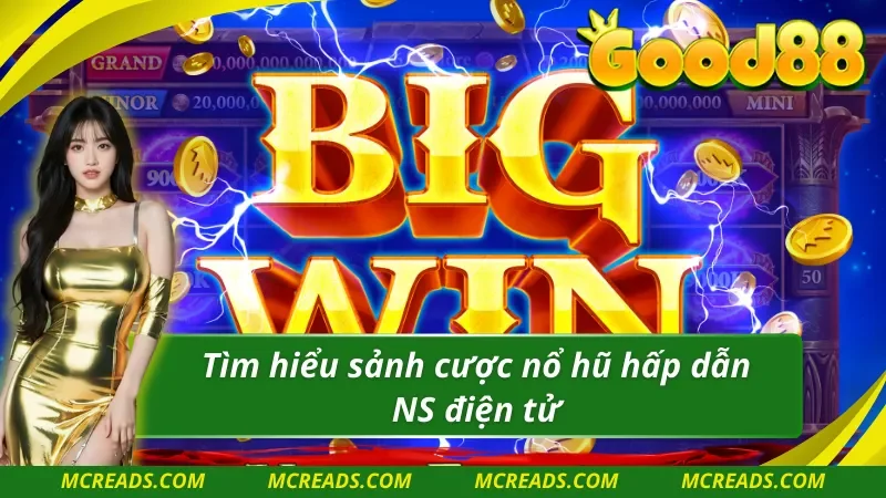 Khám phá sảnh cược nổ hũ NS Điện Tử